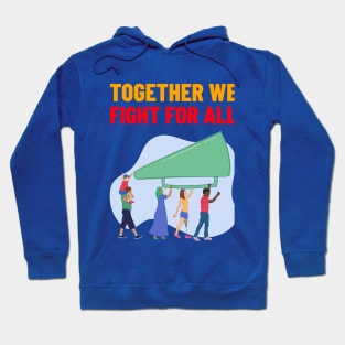 Equality for all! We are united. Hoodie